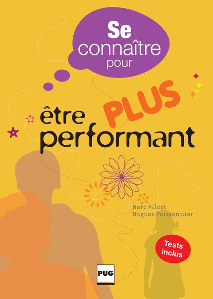 Etre plus performant De Marc Vilcot et Hugues Poissonier - PUG (Presses Universitaires de Grenoble) Etre plus performant De Marc Vilcot et Hugues Poissonier - PUG (Presses Universitaires de Grenoble)
